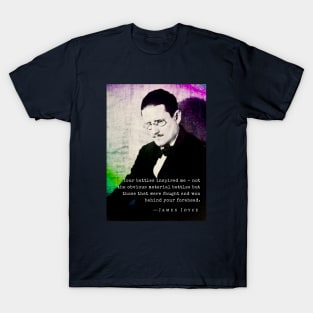 James Joyce portrait and quote: Your battles inspired me - not the obvious material battles... T-Shirt